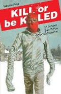 Cover: Kill or Be Killed Volume 4 - Image Comics
