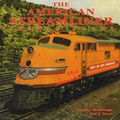 Cover: American Streamliner - Heimburger House Publishing Company