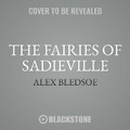 Cover: The Fairies of Sadieville Lib/E - Blackstone Publishing