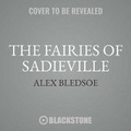 Cover: The Fairies of Sadieville - Blackstone Publishing