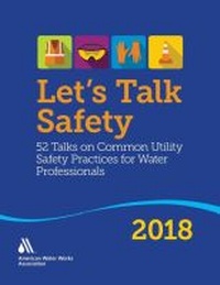 Enlarge image Cover: Let's Talk Safety 2018 - American Water Works Association,US