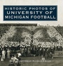 Cover: Historic Photos of University of Michigan Football - Turner Publishing Company
