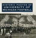 Cover: Historic Photos of University of Michigan Football - Turner Publishing Company