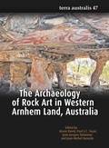 Cover: The Archaeology of Rock Art in Western Arnhem Land, Australia (Terra Australis 47) - ANU Press