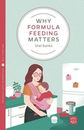 Cover: Why Formula Feeding Matters - Pinter & Martin Ltd.