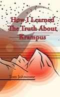 Cover: How I Learned The Truth About Krampus - Eibonvale Press