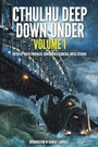 Cover: Cthulhu Deep Down Under Volume 1 - IFWG Publishing Australia
