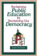 Cover: Reclaiming Public Education by Reclaiming Our Democracy - Kettering Foundation