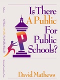 Cover: Is There A Public for Public Schools? - Kettering Foundation