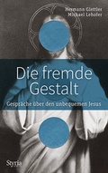 Cover: Die fremde Gestalt - Styria Verlag in Verlagsgruppe Styria GmbH & Co. KG