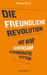 Abbildung von: Die freundliche Revolution - Molden Verlag in Verlagsgruppe Styria GmbH &  Co. KG
