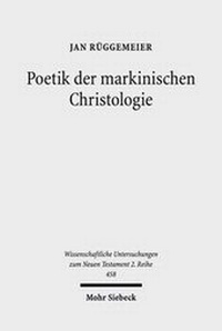 Abbildung von: Poetik der markinischen Christologie - Mohr Siebeck