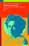 Cover: Rosa Luxemburg oder: Der Preis der Freiheit - Dietz
