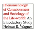 Cover: Phenomenology of Consciousness and Sociology of the Life-World - University of Alberta Press