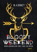 Cover: Bloody Weekend. Neun Jugendliche. Drei Tage. Ein Opfer - Arena