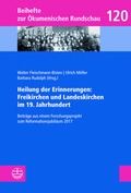 Cover: Heilung der Erinnerungen: Freikirchen und Landeskirchen im 19. Jahrhundert - Evangelische Verlagsanstalt