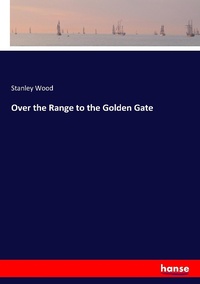 Enlarge image Cover: Over the Range to the Golden Gate - Hansebooks
