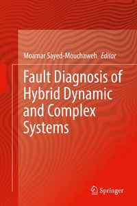Enlarge image Cover: Fault Diagnosis of Hybrid Dynamic and Complex Systems - Springer