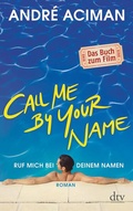 Cover: Call Me by Your Name Ruf mich bei deinem Namen - dtv