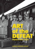 Cover: Art of Defeat - France 1940-1944 - Getty Research Institute,U.S.