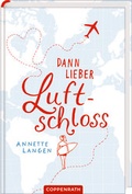 Cover: Dann lieber Luftschloss - Coppenrath