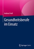 Cover: Gesundheitsberufe im Einsatz - Springer Gabler
