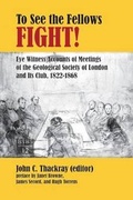 Cover: To See the Fellows Fight - British Society for the History of Science Ltd