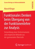 Cover: Funktionales Denken beim &Uuml;bergang von der Funktionenlehre zur Analysis - Springer Spektrum