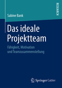 Abbildung von: Das ideale Projektteam - Springer Gabler