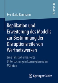 Abbildung von: Replikation und Erweiterung des Modells zur Bestimmung der Disruptionsreife von Wertnetzwerken - Springer Gabler
