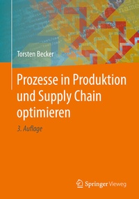 Abbildung von: Prozesse in Produktion und Supply Chain optimieren - Springer Vieweg
