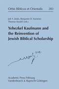 Cover: Yehezkel Kaufmann and the Reinvention of Jewish Biblical Scholarship - Academic Press Fribourg