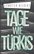 Cover: Tage wie T&uuml;rkis - BoD - Books on Demand
