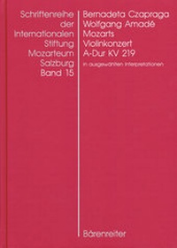 Abbildung von: Wolfgang Amadé Mozarts Violinkonzert in A-Dur KV 219 in ausgewählten Interpretationen - Bärenreiter