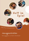 Cover: Gott im Spiel. Jesusgeschichten - Don Bosco Medien