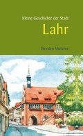 Cover: Kleine Geschichte der Stadt Lahr - Lauinger Verlag