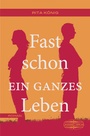 Cover: Fast schon ein ganzes Leben - Lauinger Verlag