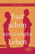 Cover: Fast schon ein ganzes Leben - Lauinger Verlag