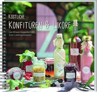 Abbildung von: Köstliche Konfitüren & Liköre - Landwirtschaftsverlag