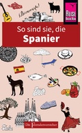 Cover: So sind sie, die Spanier - Reise Know-How Verlag Peter Rump GmbH