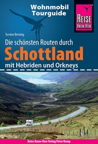 Abbildung von: Reise Know-How Wohnmobil-Tourguide Schottland mit Hebriden und Orkneys - Reise Know-How Verlag Peter Rump GmbH