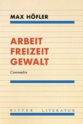 Cover: Arbeit Freizeit Gewalt - Ritter Klagenfurt