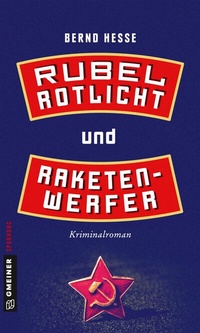 Abbildung von: Rubel, Rotlicht und Raketenwerfer - Gmeiner-Verlag