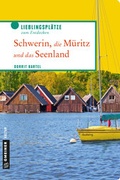 Cover: Schwerin, die M&uuml;ritz und das Seenland - Gmeiner-Verlag