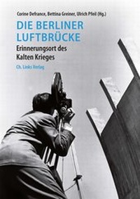 Abbildung von: Die Berliner Luftbrücke - Christoph Links Verlag