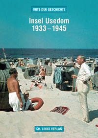 Abbildung von: Insel Usedom 1933-1945 - Christoph Links Verlag