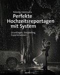 Cover: Perfekte Hochzeitsreportagen mit System - dpunkt