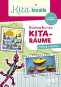 Cover: Kita kreativ Kunterbunte Kita-R&auml;ume - BVK Buch Verlag Kempen