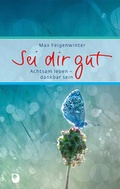 Cover: Sei dir gut - Verlag am Eschbach