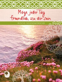 Abbildung von: Möge jeder Tag freundlich zu dir sein - Verlag am Eschbach